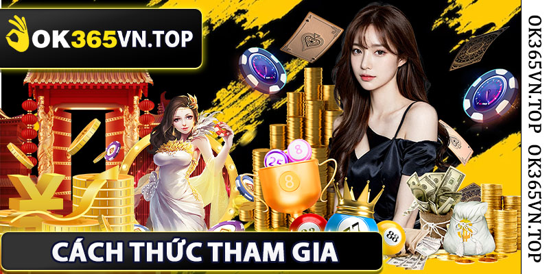 Cách Thức Tham Gia Live Casino OK365