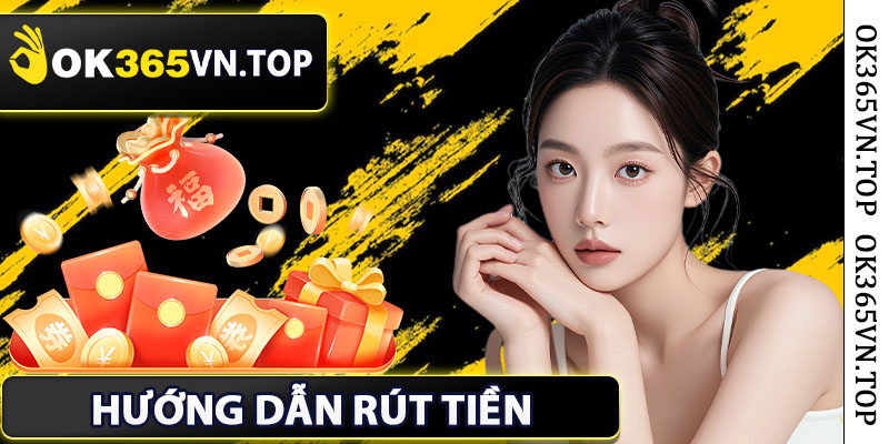 Hướng dẫn rút tiền