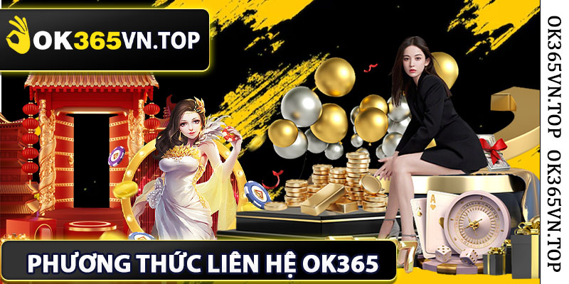 Giới thiệu về Phương Thức Liên Hệ Ok365